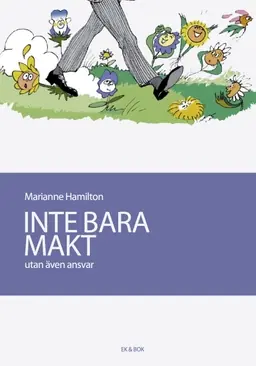 INTE BARA MAKT utan även ansvar